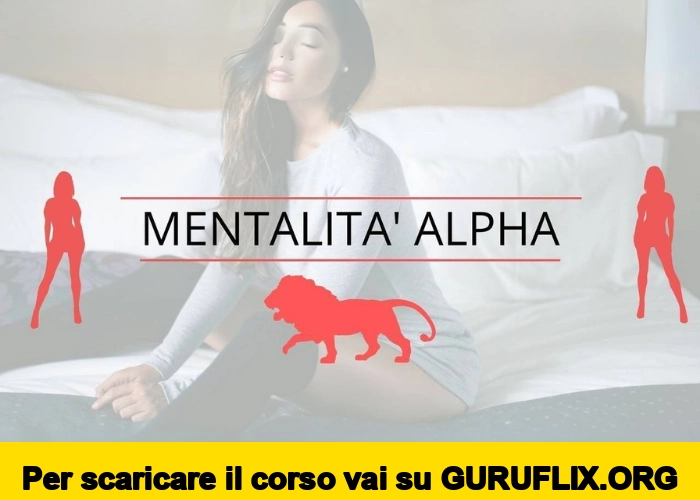 [95% OFF] Mentalità Alpha di Luca di Approcciala.it