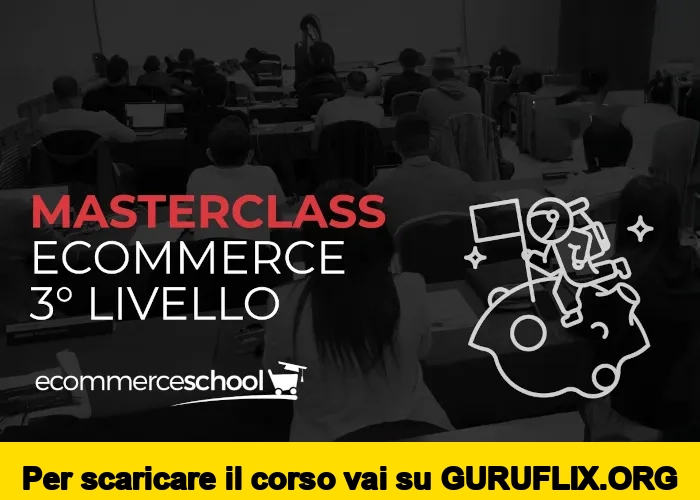 [95% OFF] Masterclass Ecommerce 3º Livello di Ecommerce School