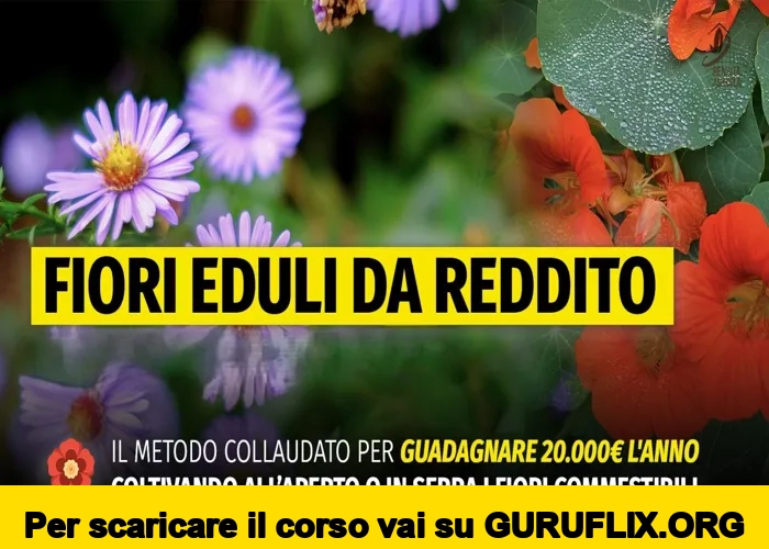 [95% OFF] Fiori Eduli da reddito MASTER di Rendita Agricola