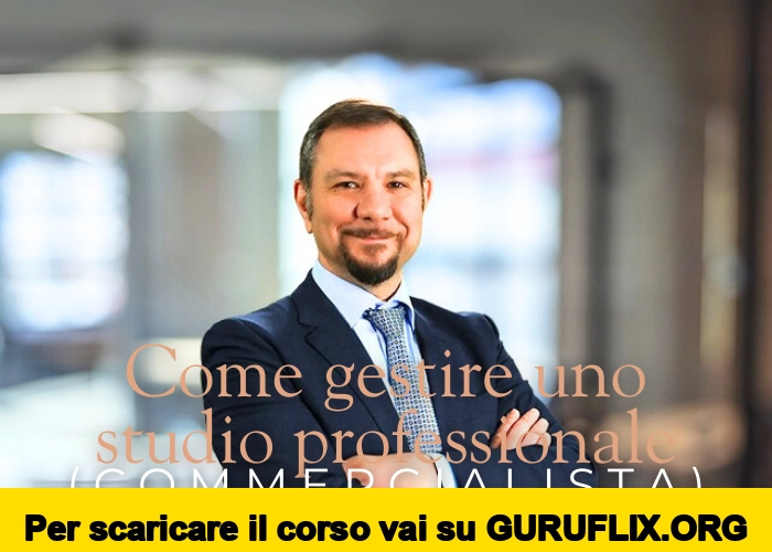 [95% OFF] Come Gestire uno Studio Professionale (commercialista) di Enrico Fornito (Corsi.it)