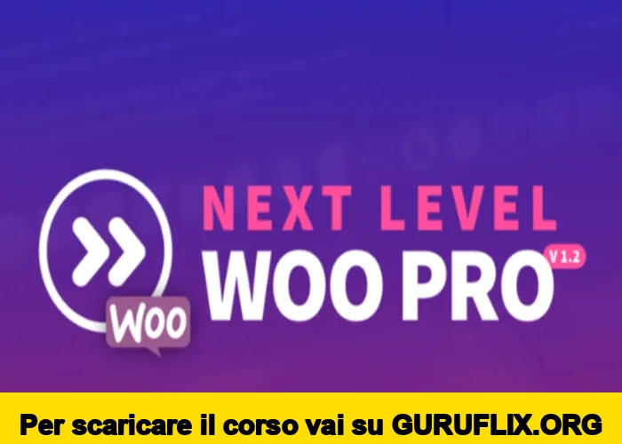 [95% OFF] Next Level Woo PRO v1.2 di Andrea Marchetti