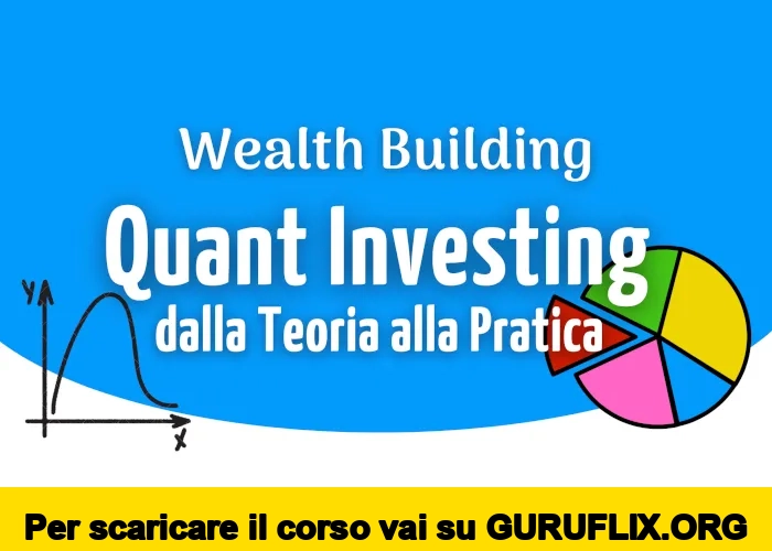 [95% OFF] Wealth Building: Quant Investing di Luca Giusti (QTLab)