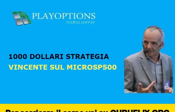 [95% OFF] 1000 Dollari Strategia Vincente sul MicroSP500 di PlayOptions