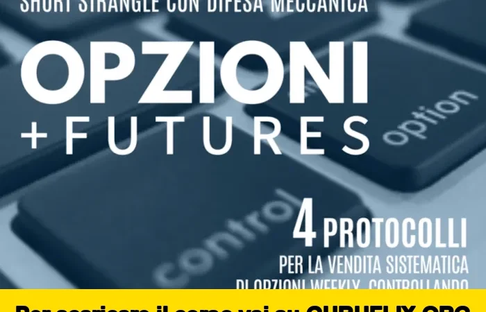 [95% OFF] Opzioni+Futures: Short Strangle con Difesa Meccanica di Luca Giusti (QTLab)