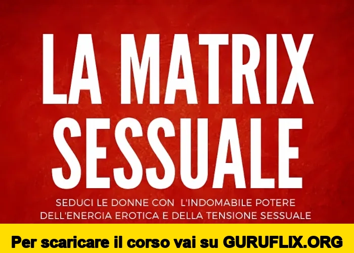 [95% OFF] La Matrix Sessuale di Marco Bux