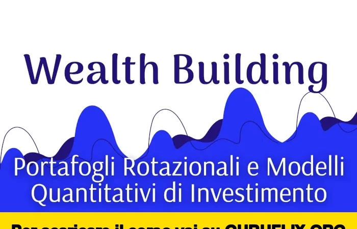[95% OFF] Wealth Building: Portafogli Rotazionali e Modelli Quantitativi di Luca Giusti (QTLab)