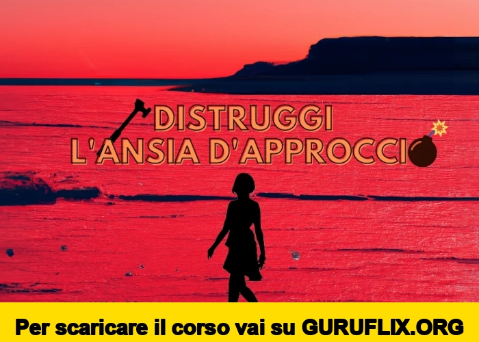 [95% OFF] Distruggi l’Ansia d’Approccio di Giò di Lorenzo