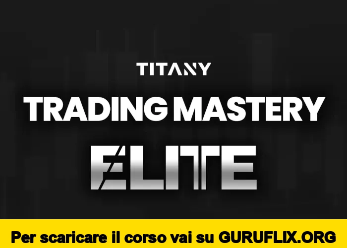 [95% OFF] Titany Trading Mastery Elite di Tommaso Nardini
