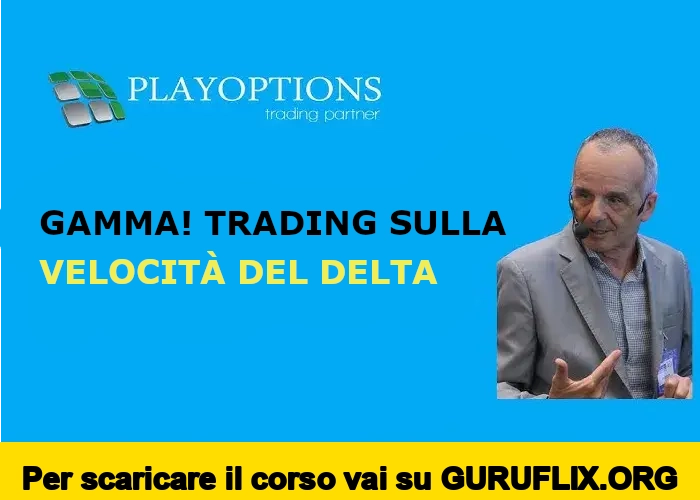 [95% OFF] Gamma! Trading sulla velocità del DELTA di PlayOptions