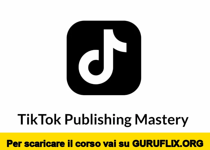 [95% OFF] TikTok Publishing Mastery di Matteo & Giovanni