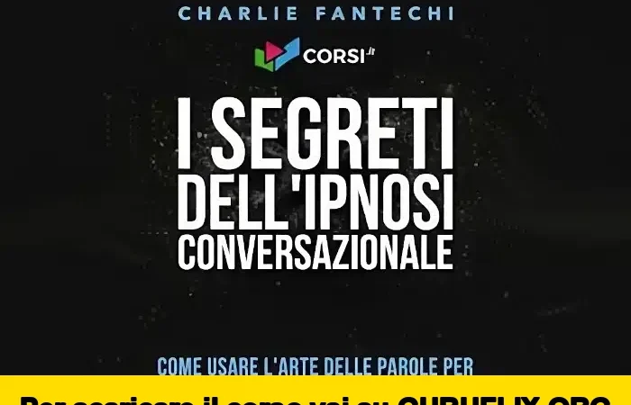[95% OFF] I segreti dell’ipnosi conversazionale di Charlie Fantechi