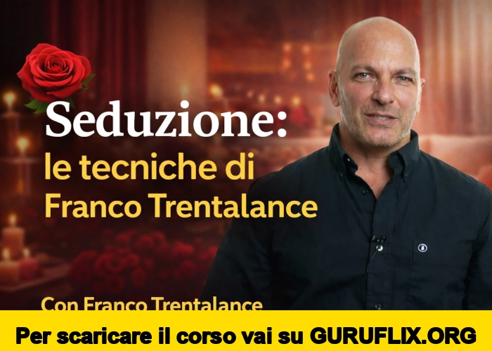 [95% OFF] Seduzione: le tecniche di Franco Trentalance di Corsi.it