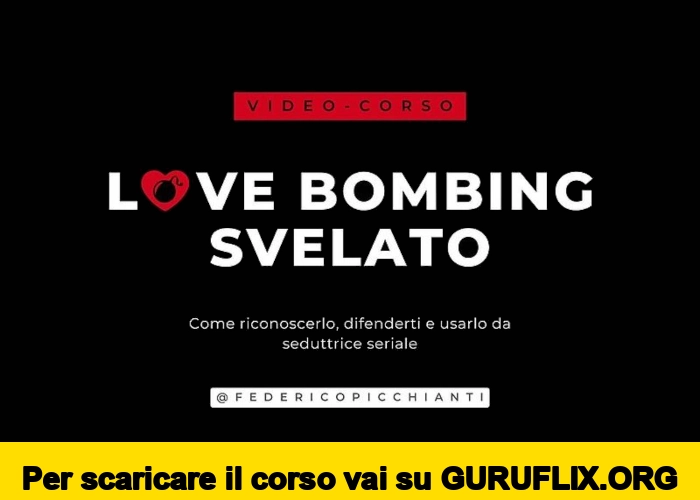 [95% OFF] Love Bombing Svelato di Federico Picchianti