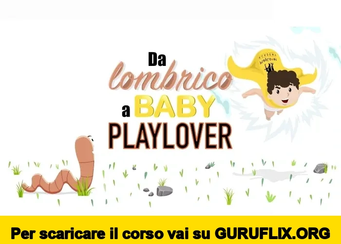 [95% OFF] Da Lombrico a Baby PlayLover di PlayLover Academy